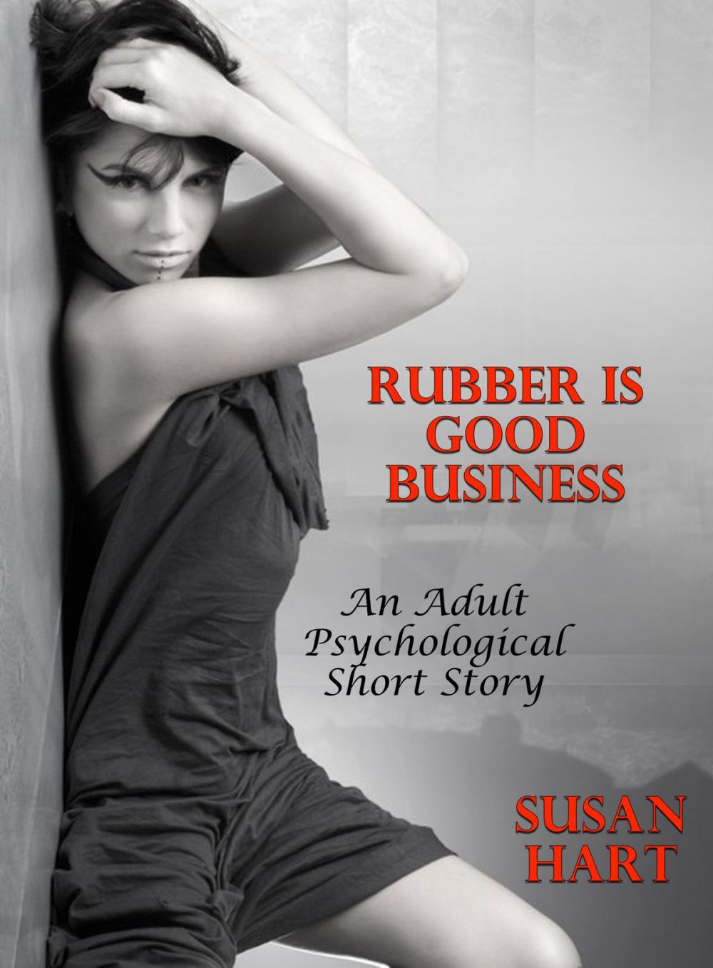 Big bigCover of Rubber Is Good Business (An Adult Psychological Short Story)