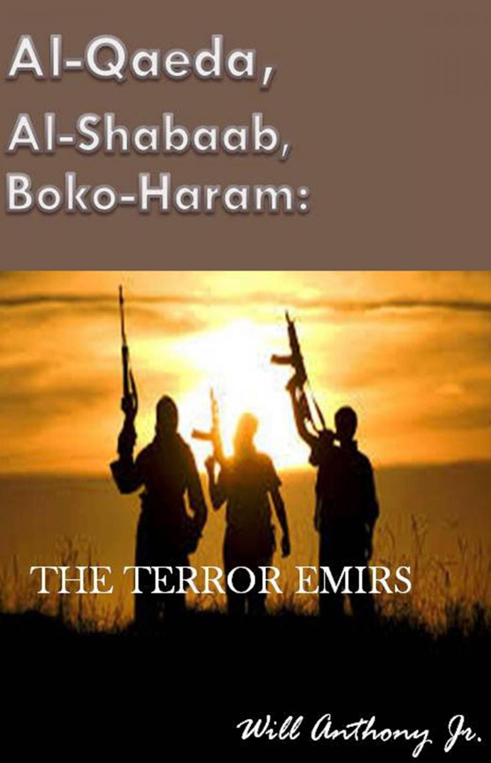 Big bigCover of Al-Qaeda, Al-Shabaab, Boko-Haram: The Terror Emirs