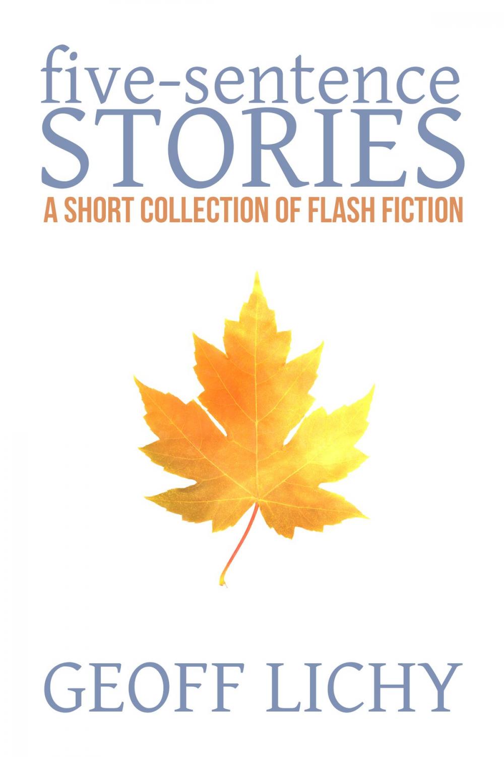 Big bigCover of Five-Sentence Stories: A Short Collection of Flash Fiction