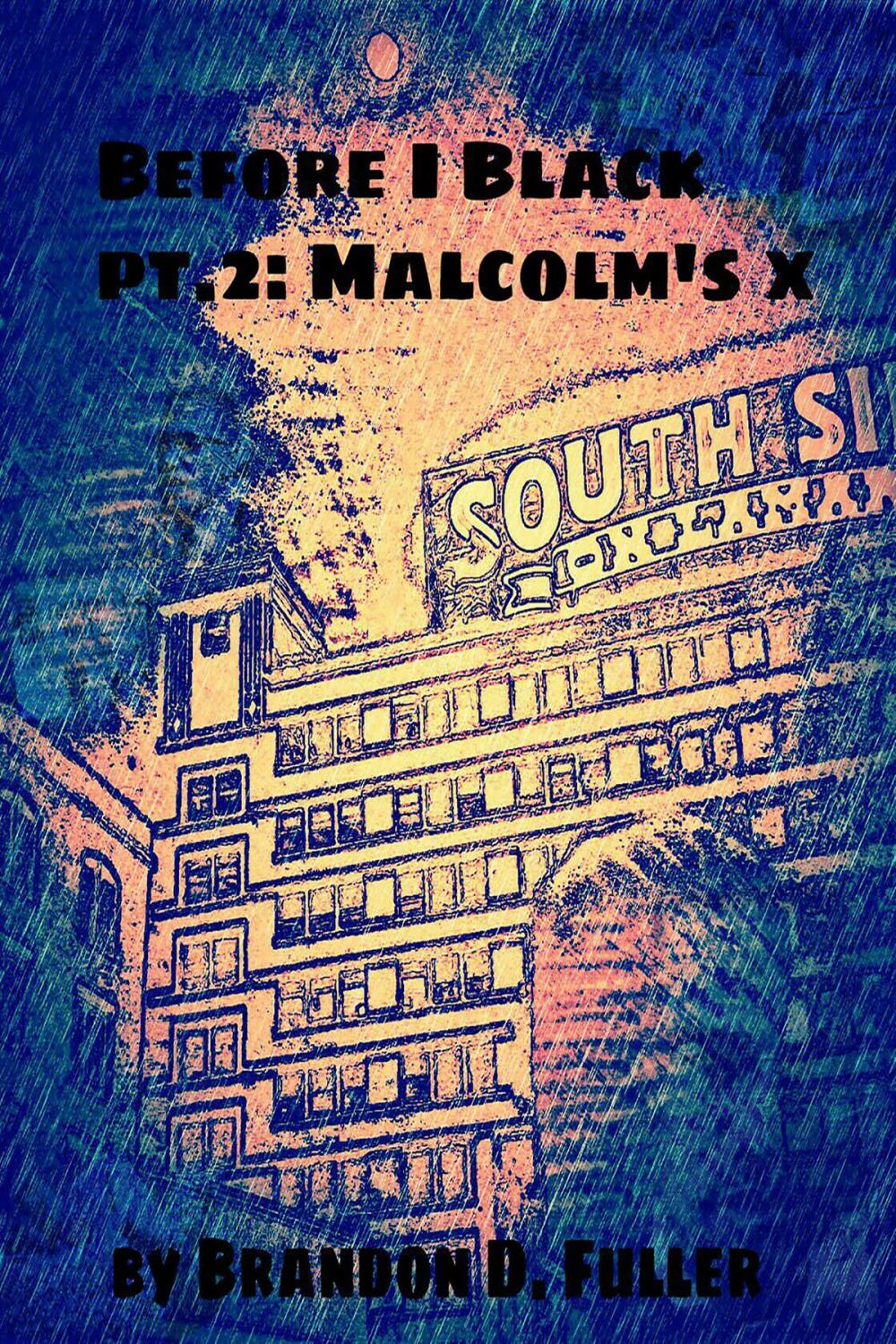 Big bigCover of Before I Black Pt. 2: Malcolm's X