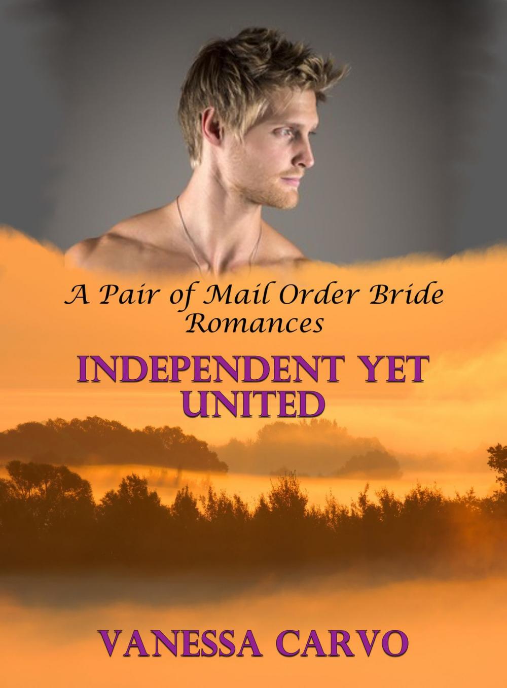 Big bigCover of Independent Yet United (A Pair of Mail order Bride Romances)