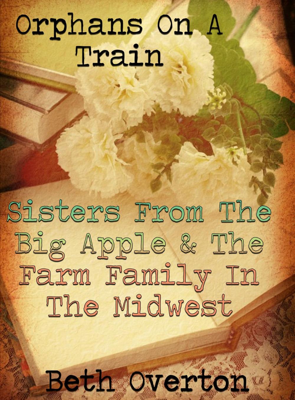 Big bigCover of Orphans On A Train: Sisters From The Big Apple & The Farm Family In The Midwest