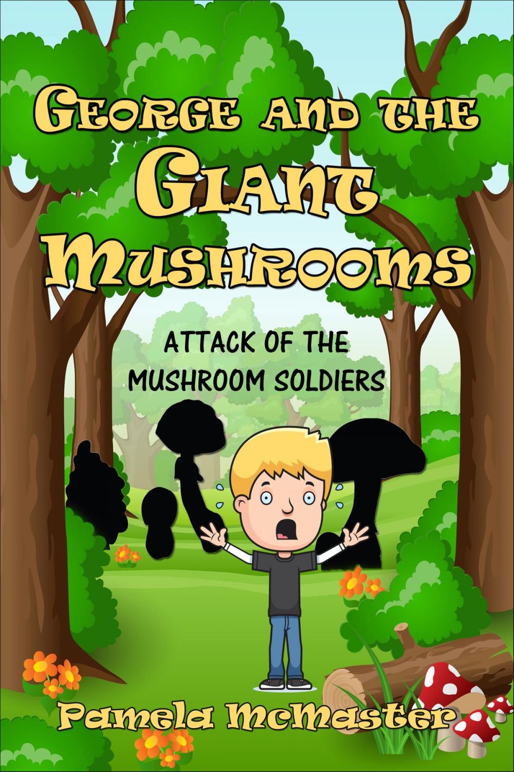 Big bigCover of George and The Giant Mushrooms: Attack of the Mushroom Soldiers