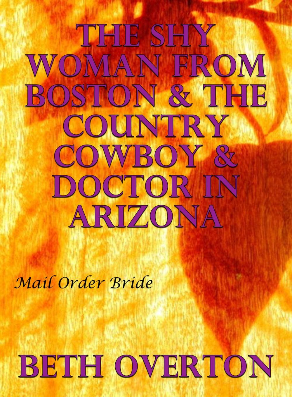 Big bigCover of Mail Order Bride: The Shy Woman From Boston & The Country Cowboy & Doctor In Arizona