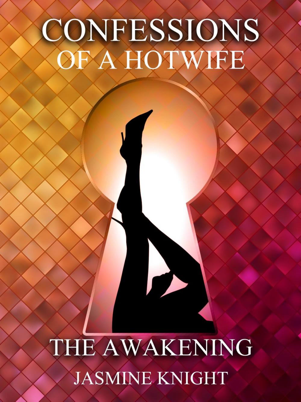 Big bigCover of Confessions of a Hotwife; Part One: The Awakening