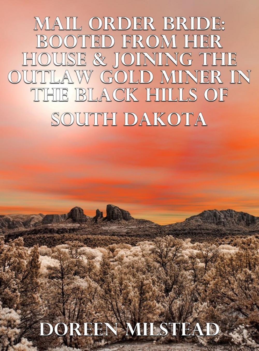 Big bigCover of Mail Order Bride: Booted From Her House & Joining The Outlaw Gold Miner In The Black Hills Of South Dakota