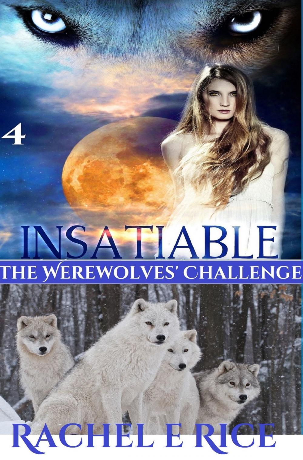 Big bigCover of Insatiable: The Werewolves' Challenge Book 4