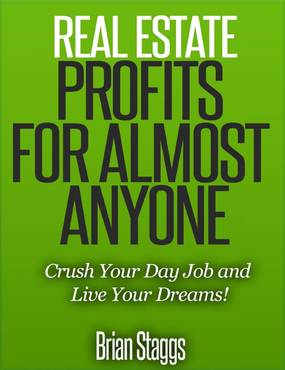 Big bigCover of Real Estate Profits for Almost Anyone