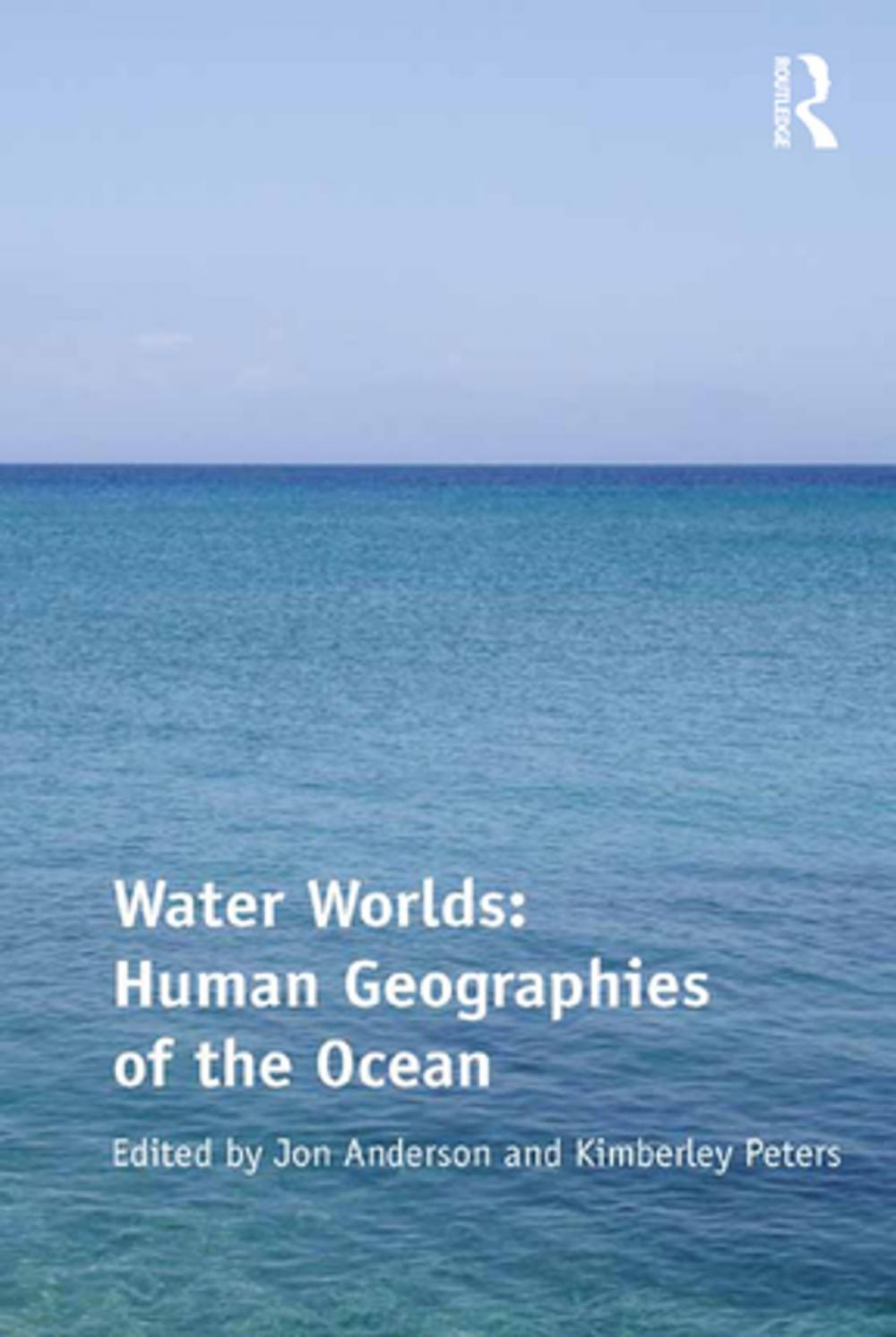 Big bigCover of Water Worlds: Human Geographies of the Ocean