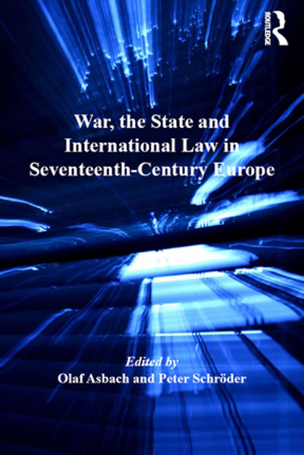 Big bigCover of War, the State and International Law in Seventeenth-Century Europe