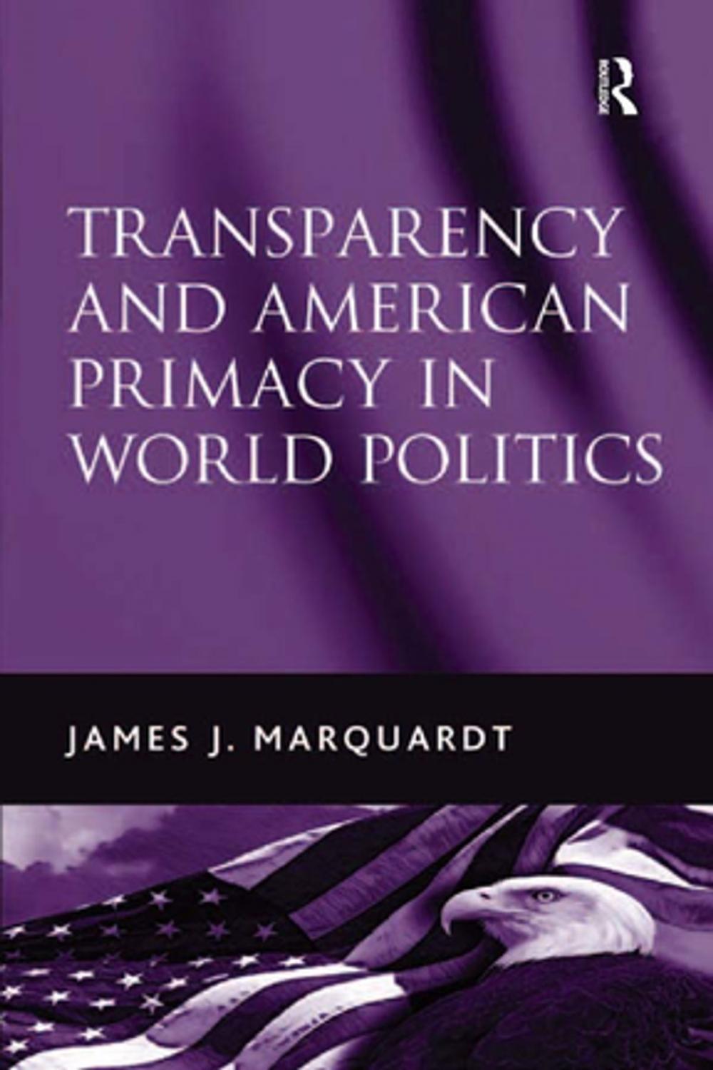 Big bigCover of Transparency and American Primacy in World Politics