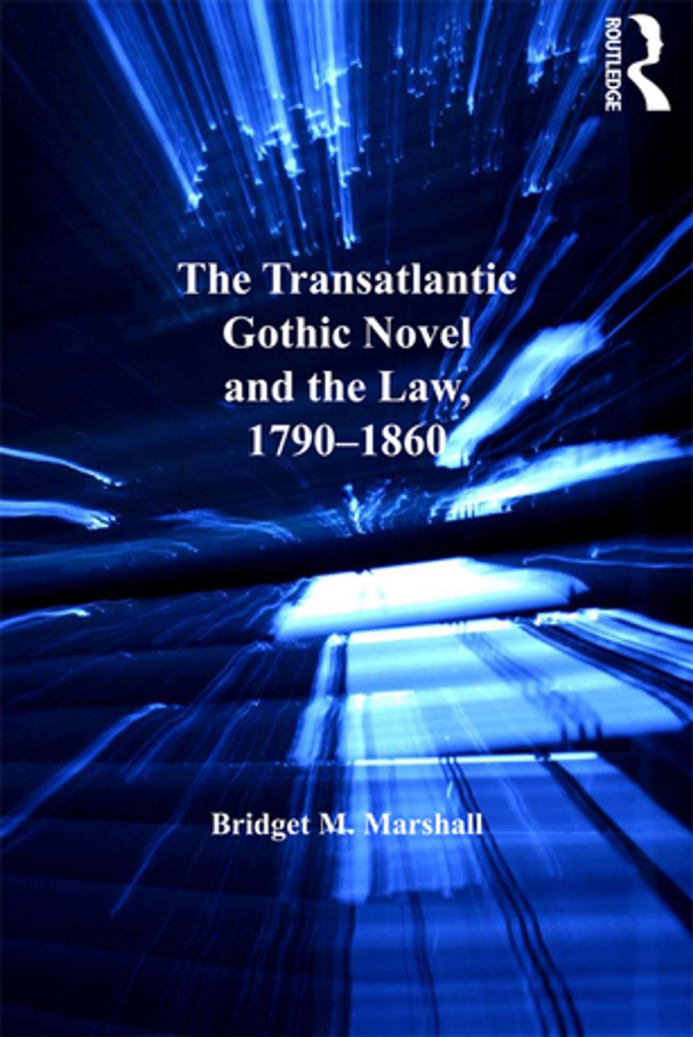 Big bigCover of The Transatlantic Gothic Novel and the Law, 1790–1860