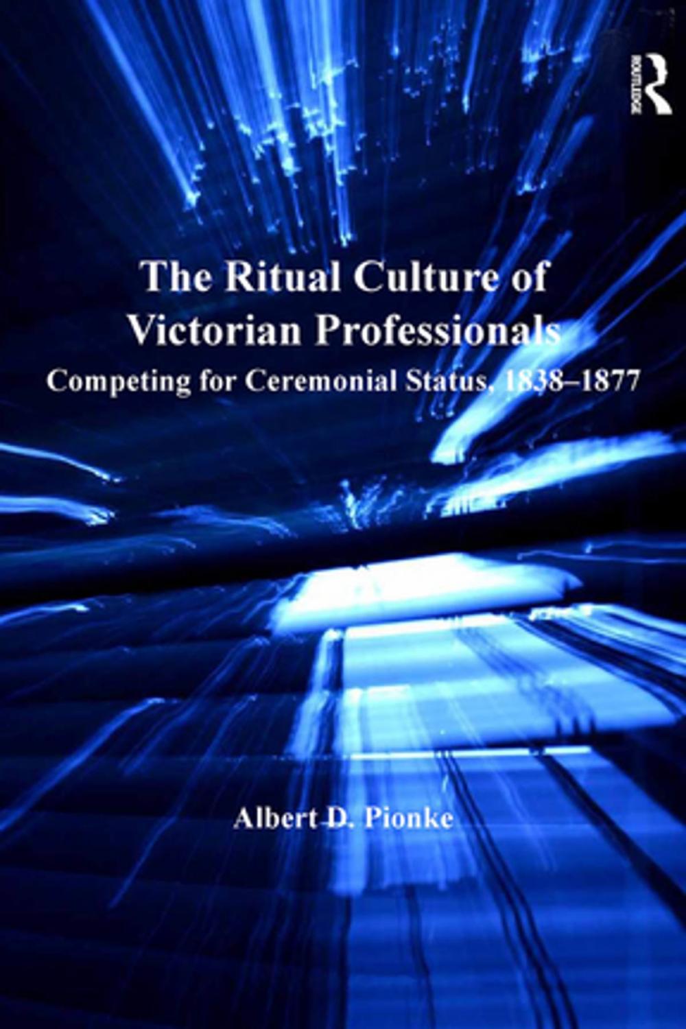 Big bigCover of The Ritual Culture of Victorian Professionals