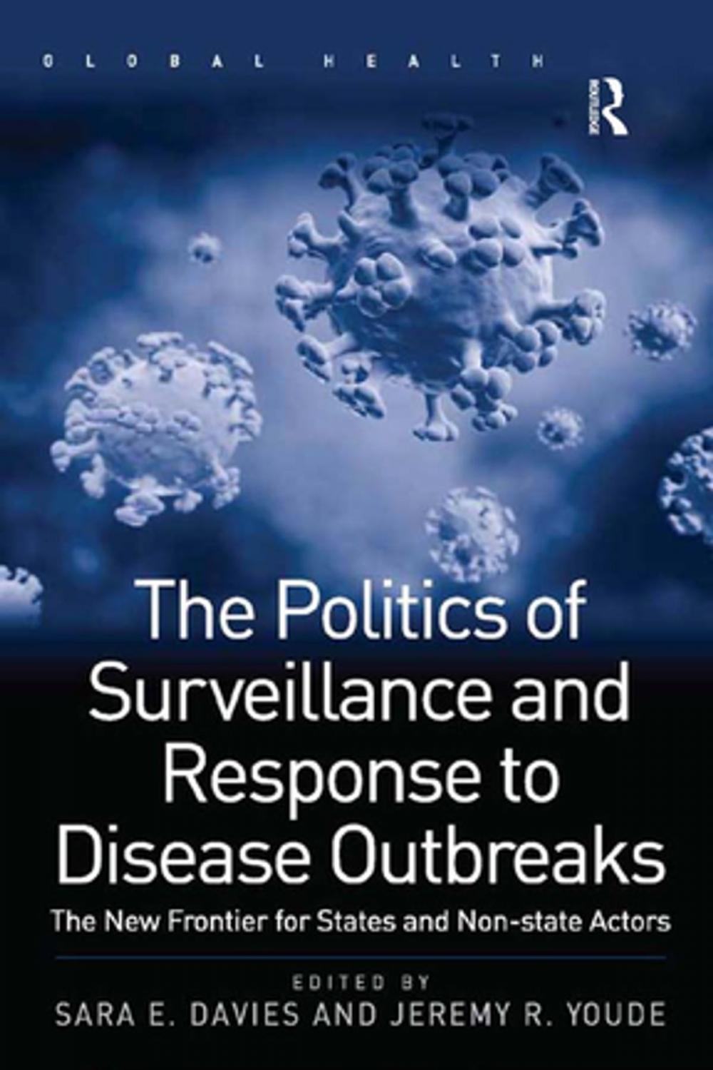 Big bigCover of The Politics of Surveillance and Response to Disease Outbreaks