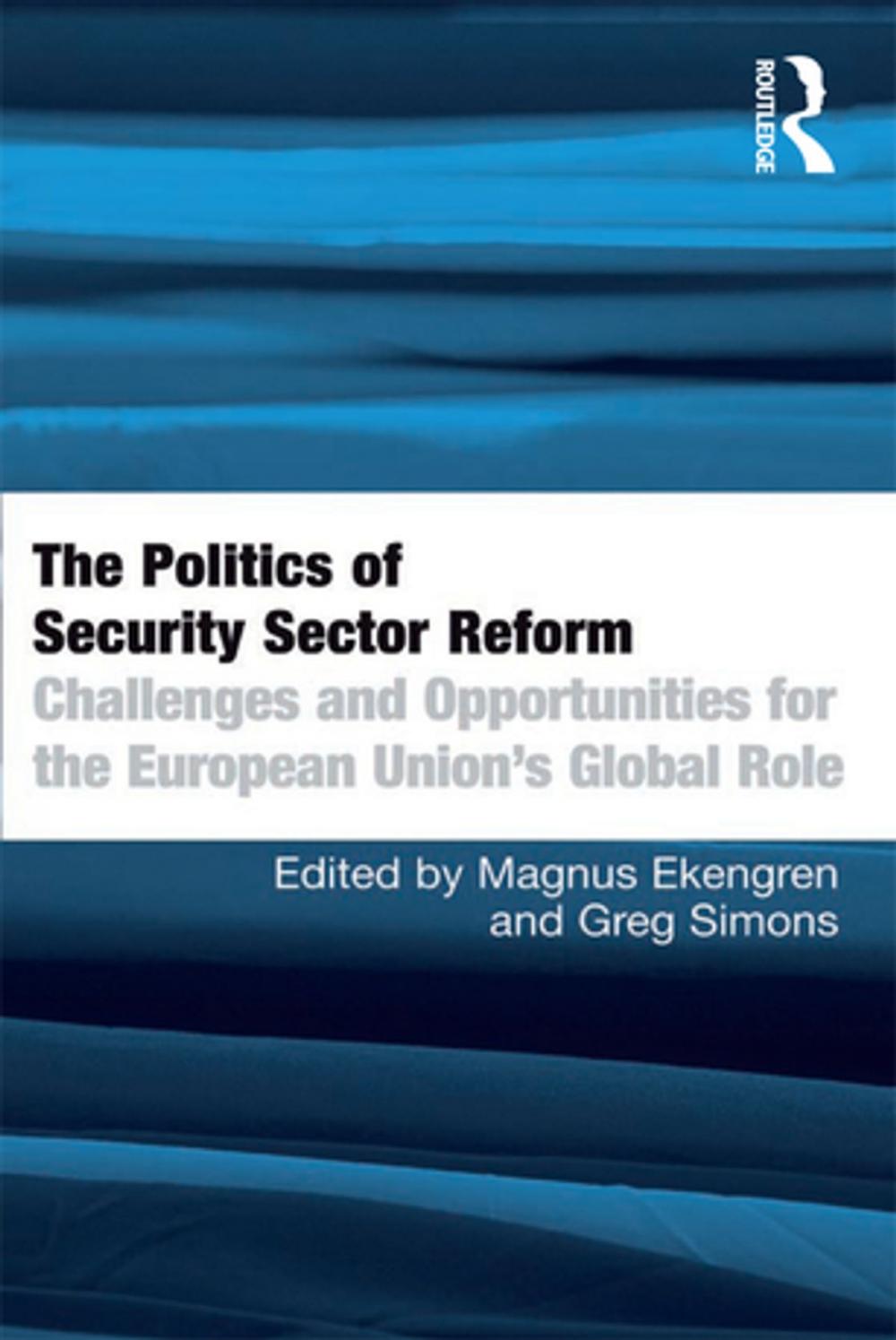 Big bigCover of The Politics of Security Sector Reform