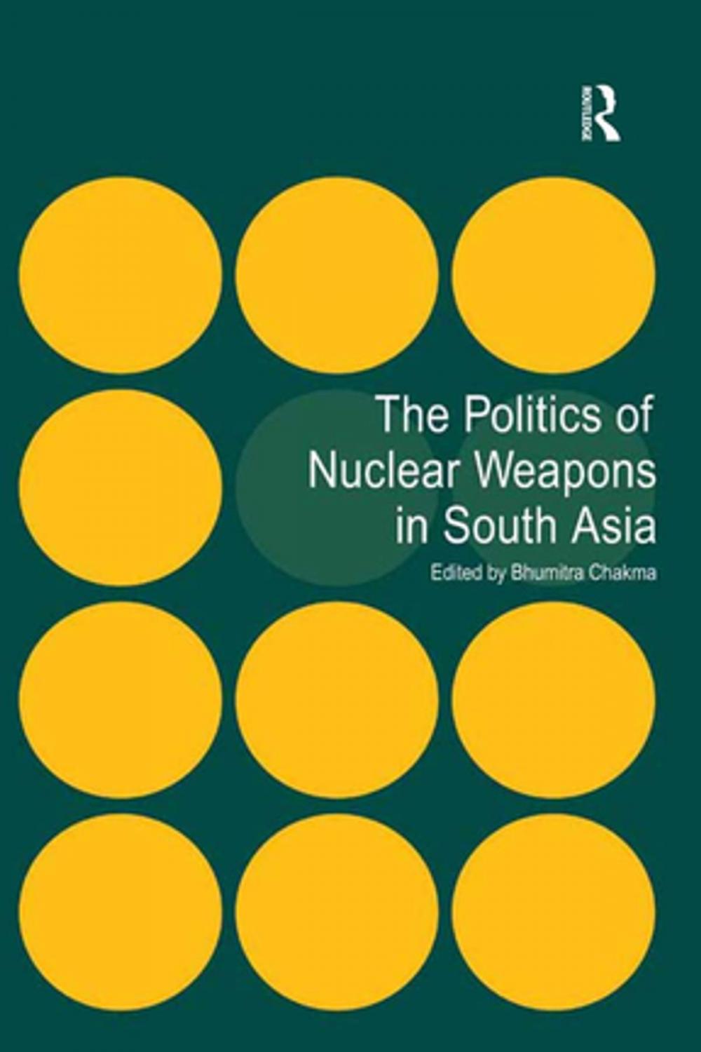 Big bigCover of The Politics of Nuclear Weapons in South Asia