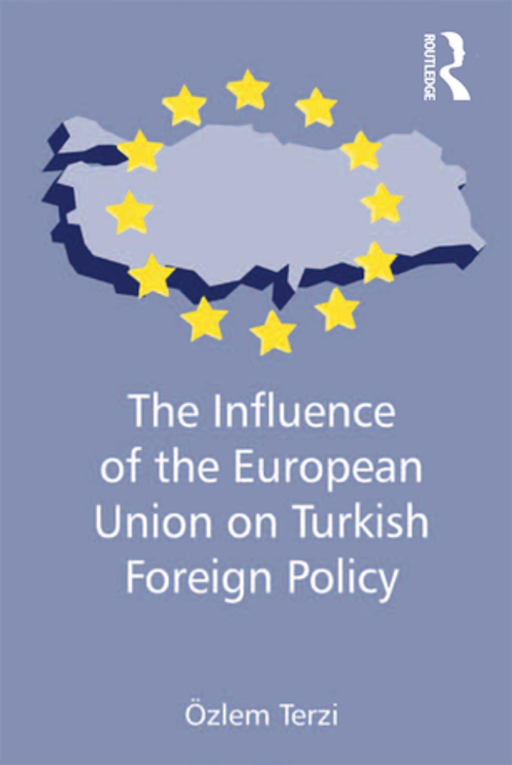 Big bigCover of The Influence of the European Union on Turkish Foreign Policy