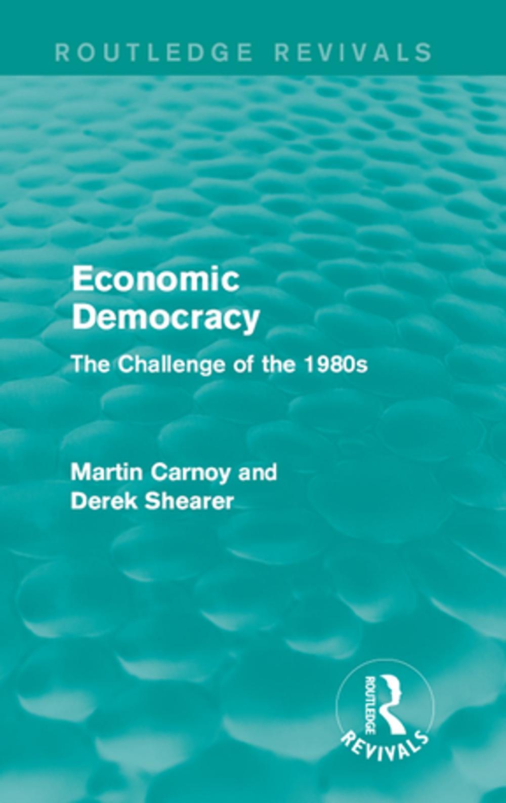 Big bigCover of Economic Democracy (Routledge Revivals)