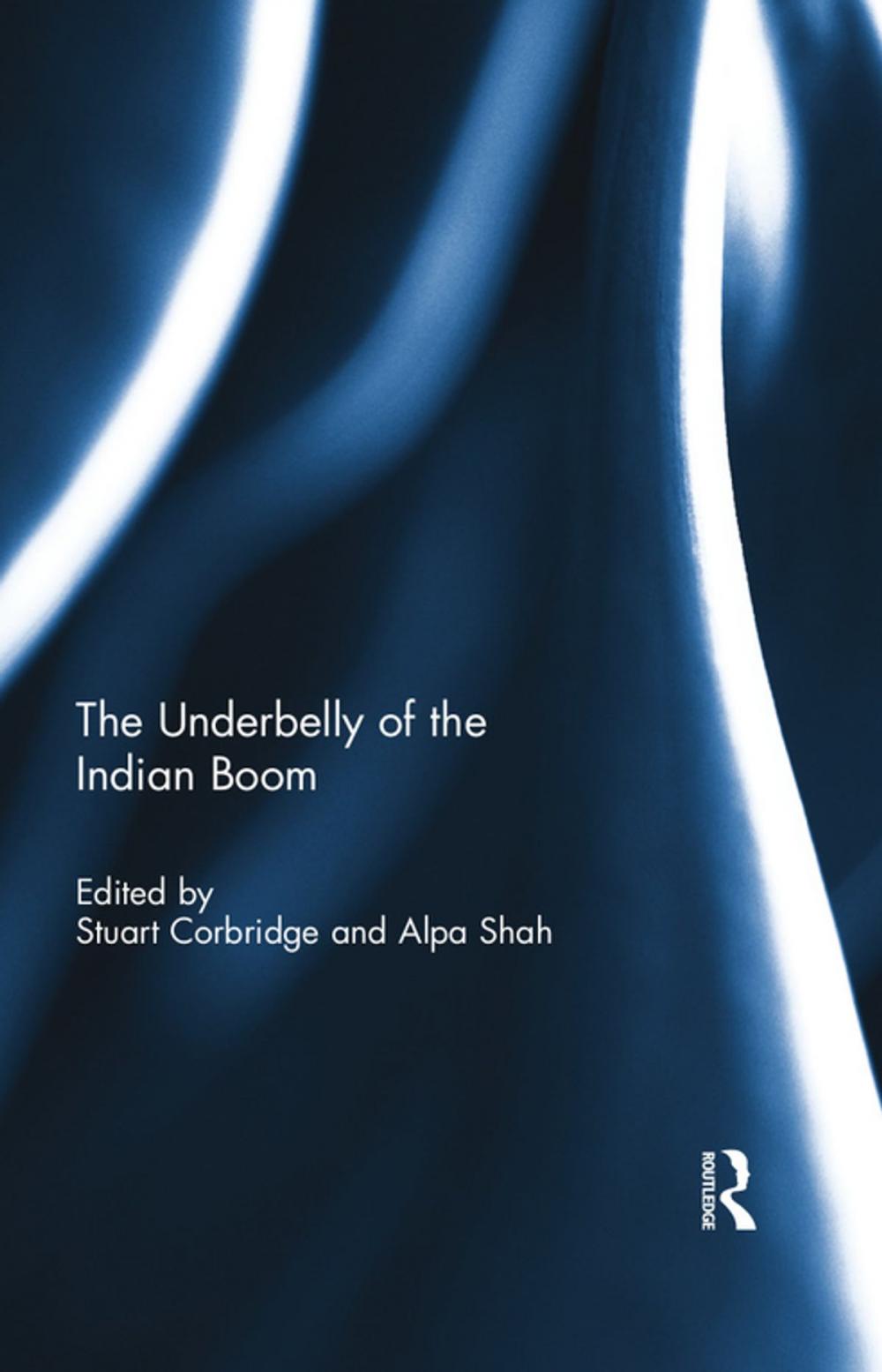 Big bigCover of The Underbelly of the Indian Boom