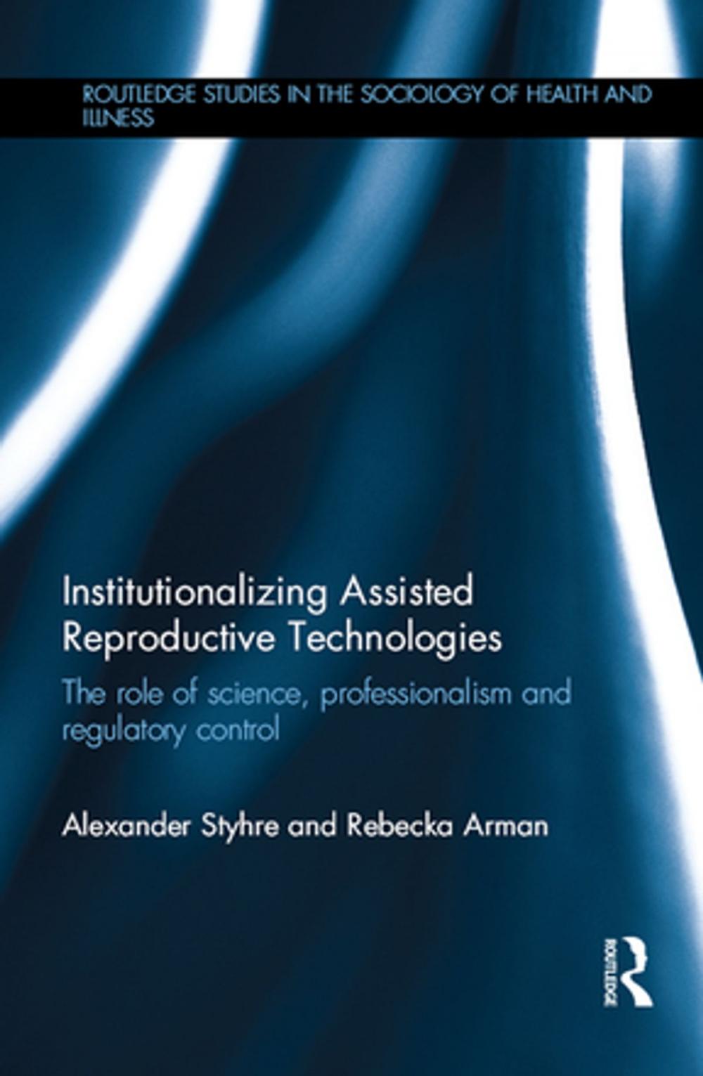 Big bigCover of Institutionalizing Assisted Reproductive Technologies