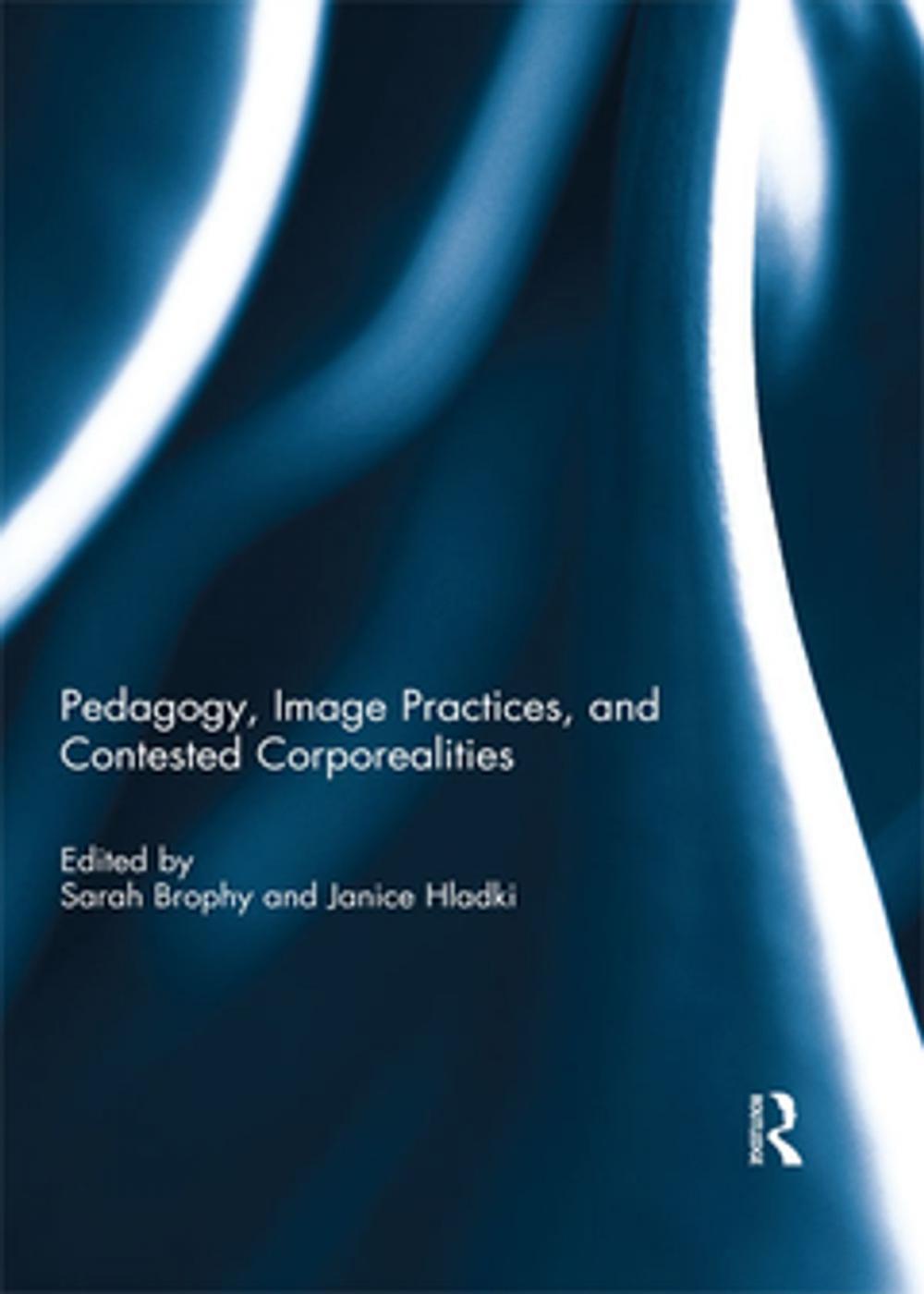 Big bigCover of Pedagogy, Image Practices, and Contested Corporealities