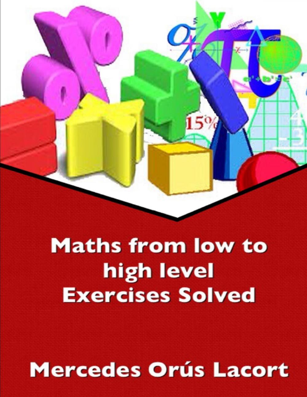 Big bigCover of Maths from Low to High Level Exercises Solved