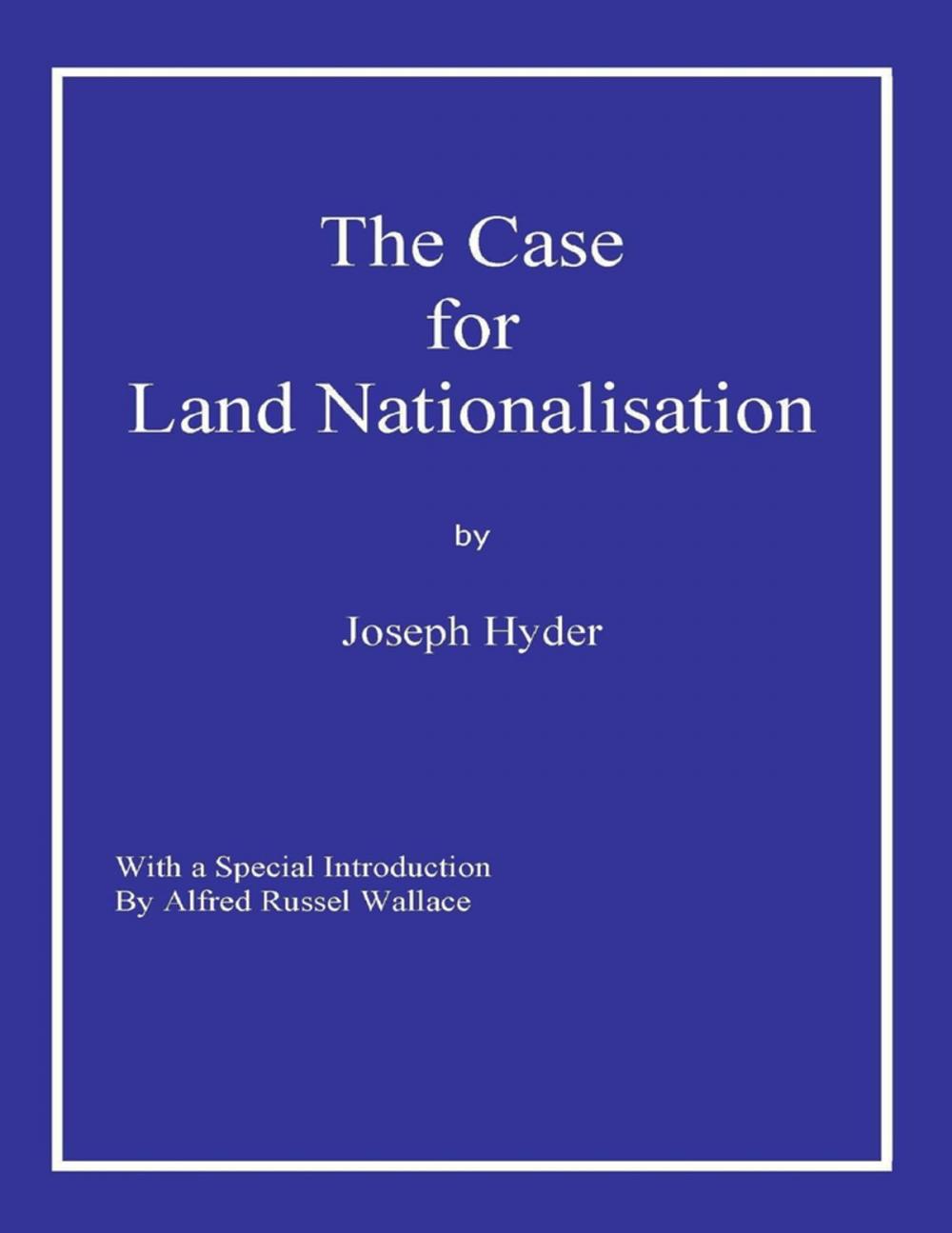 Big bigCover of The Case for Land Nationalisation