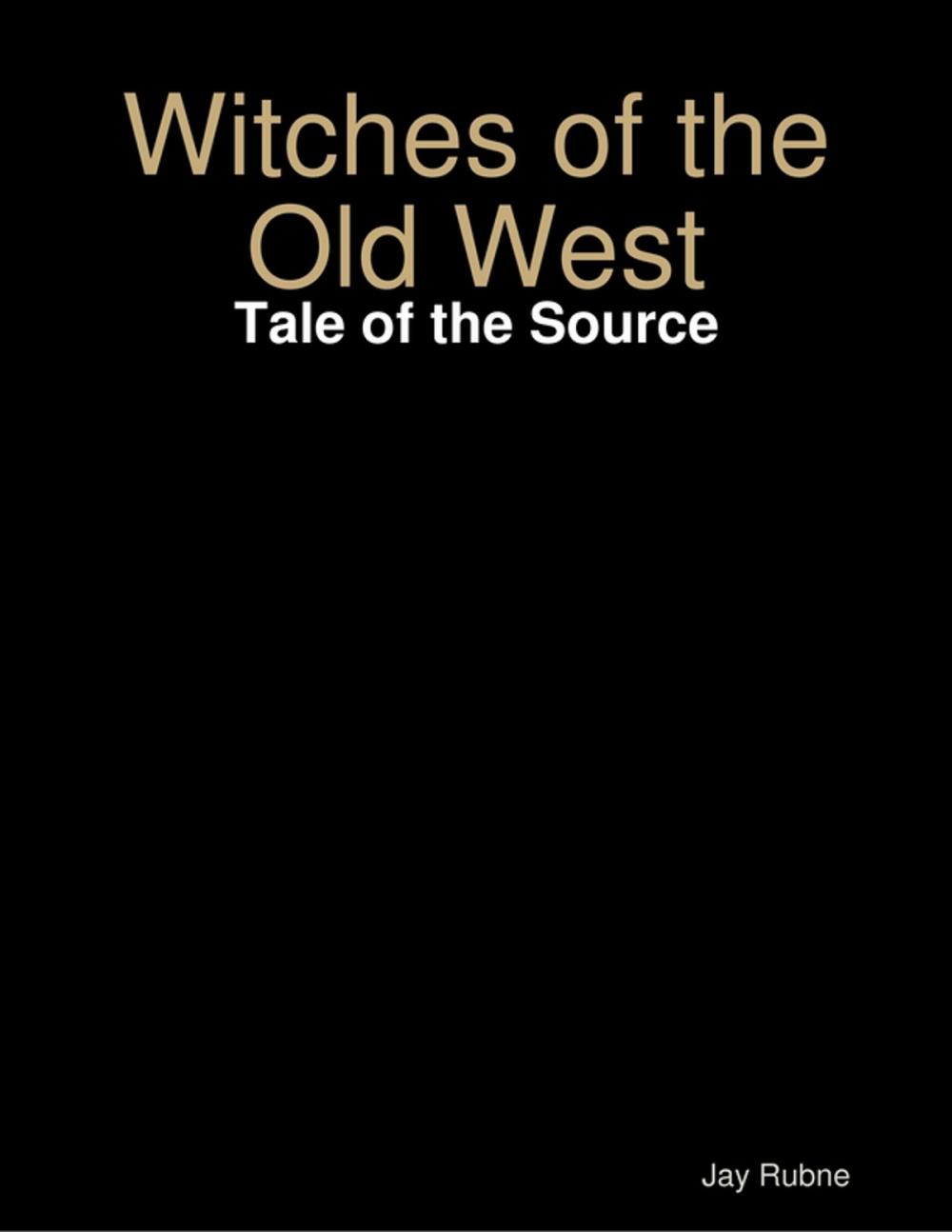 Big bigCover of Witches of the Old West: Tale of the Source