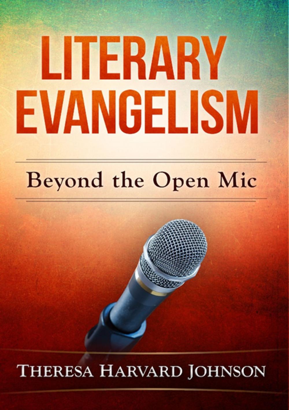 Big bigCover of Literary Evangelism: Beyond the Open Mic