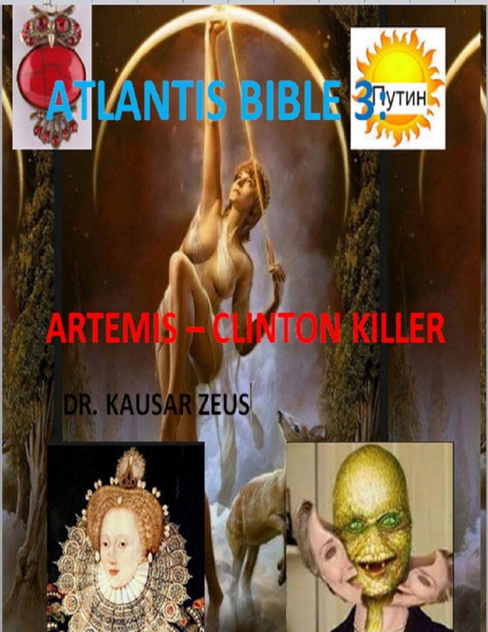 Big bigCover of Atlantis Bible 3: Artemis - Clinton Killer