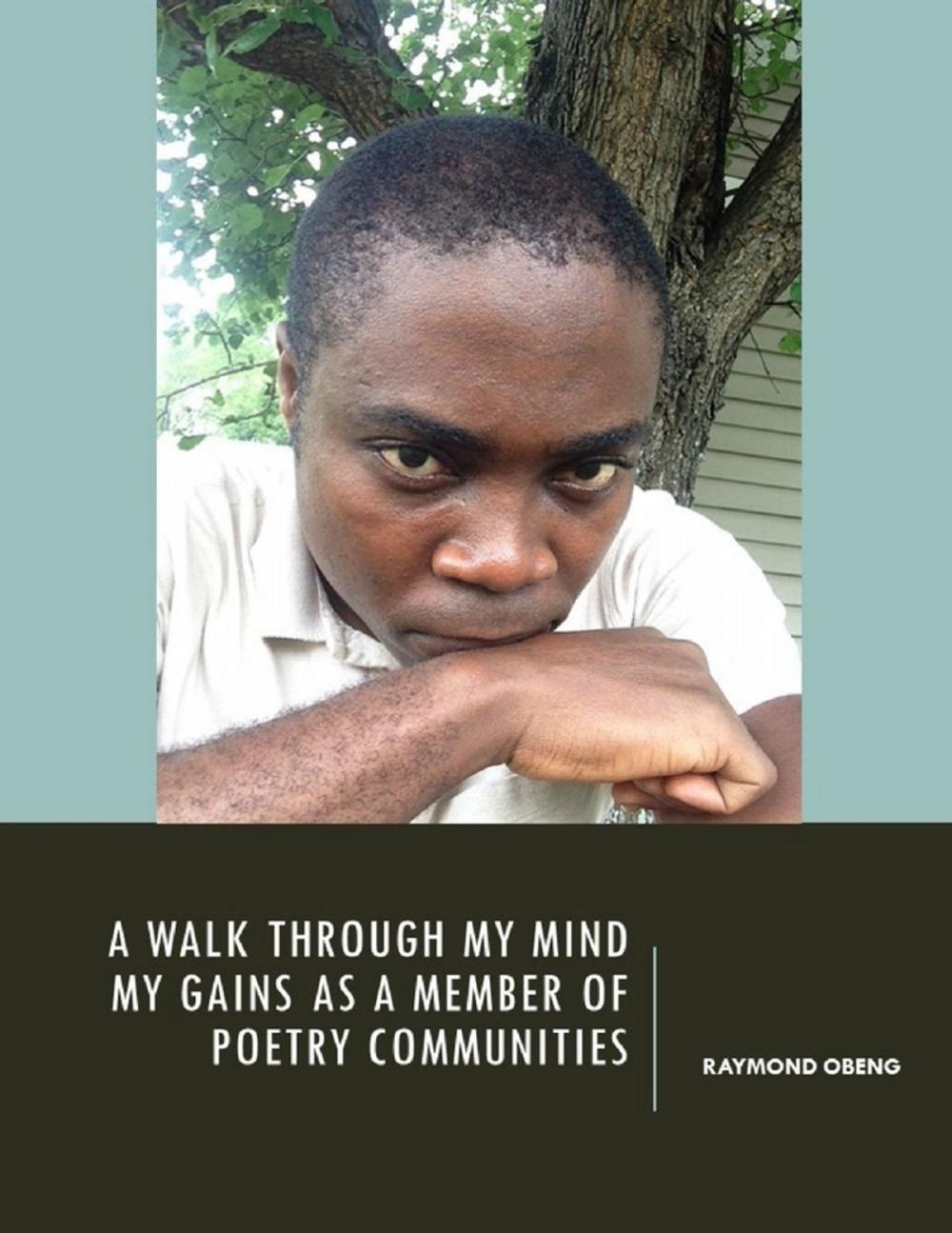 Big bigCover of A Walk Through My Mind: My Gains As a Member of Poetry Communities