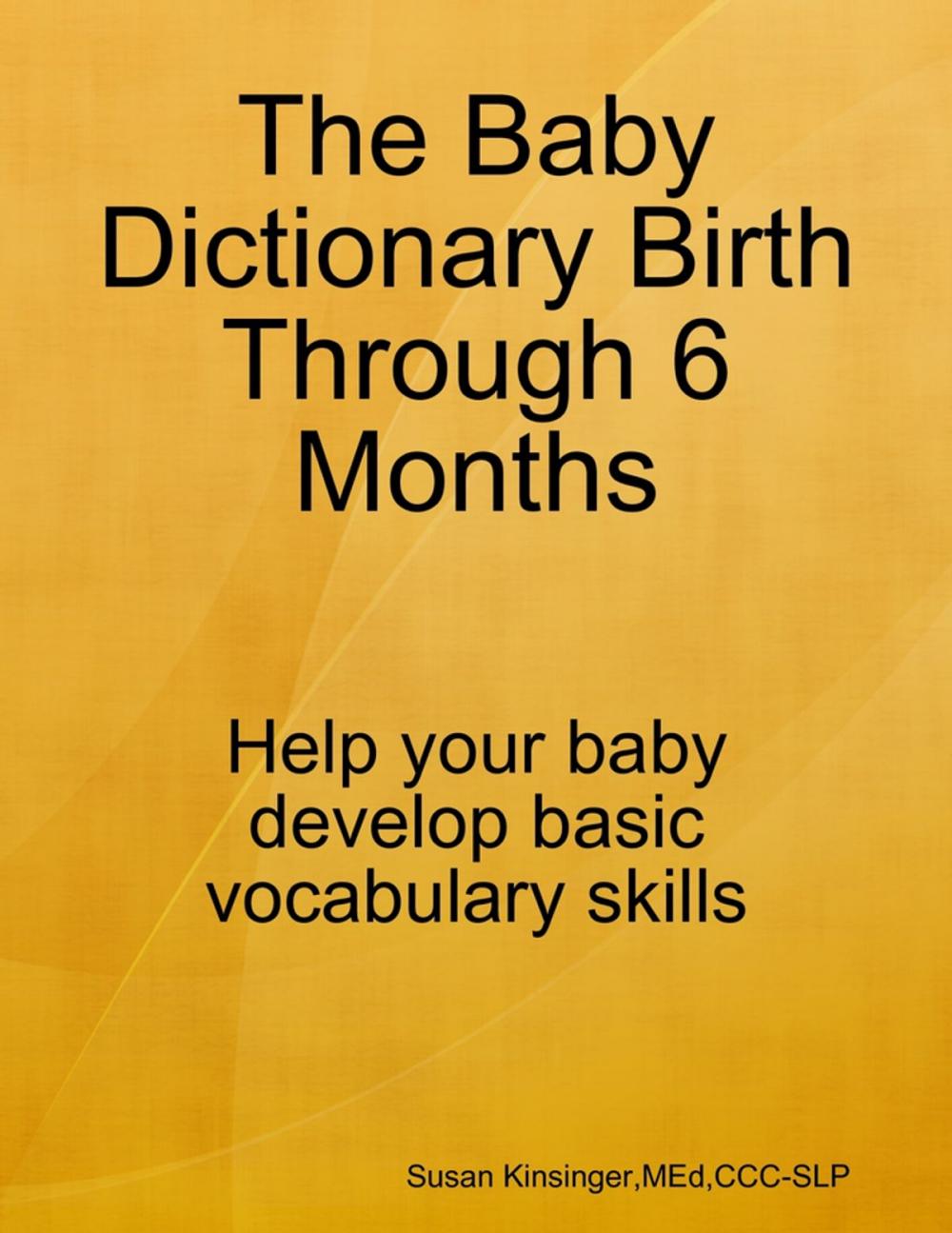 Big bigCover of The Baby Dictionary Birth Through 6 Months