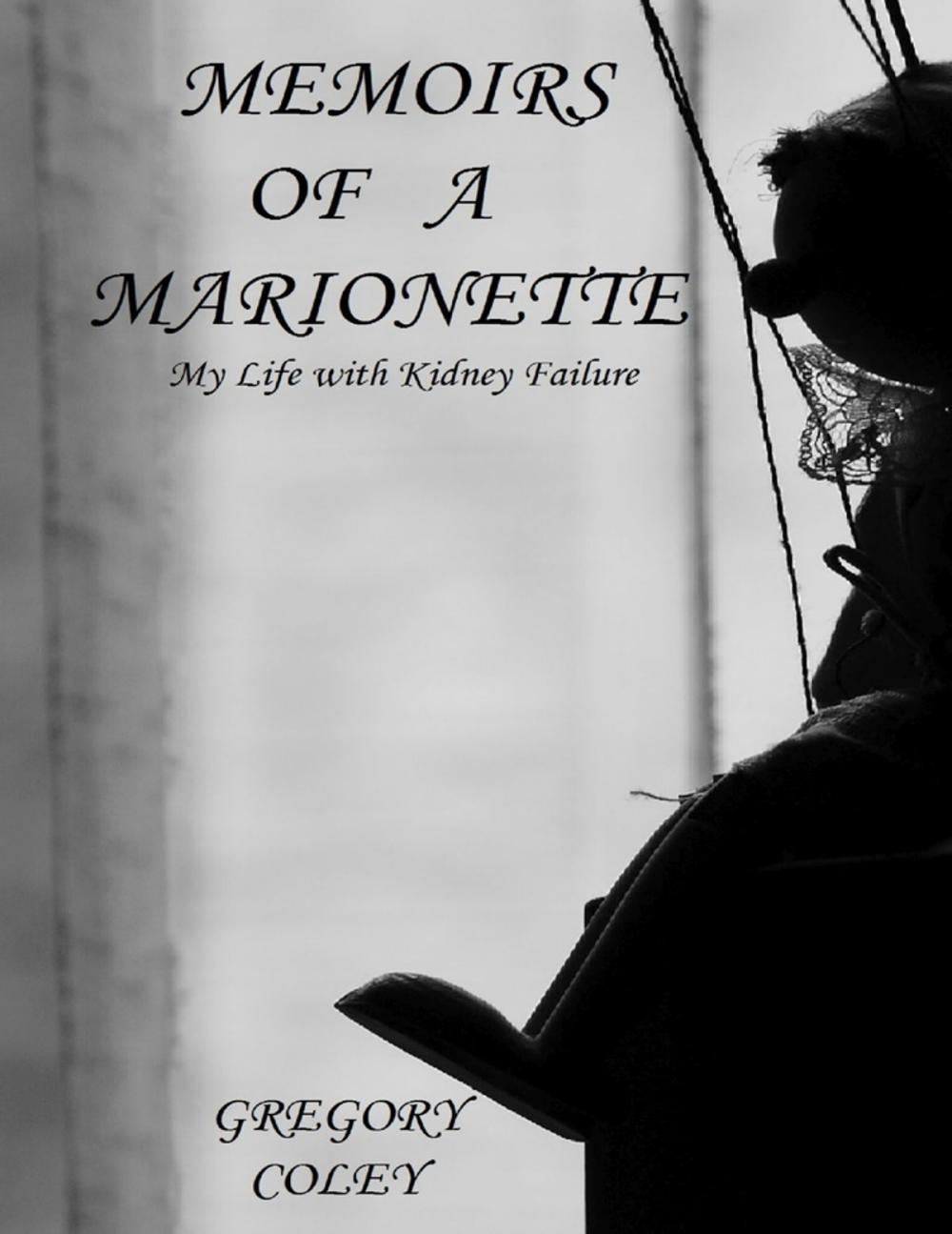 Big bigCover of Memoirs of a Marionette : My Life With Kidney Failure