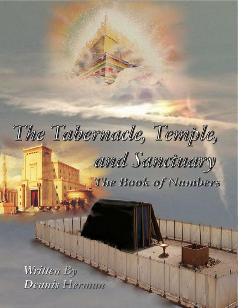 Big bigCover of The Tabernacle, Temple, and Sanctuary: The Book of Numbers