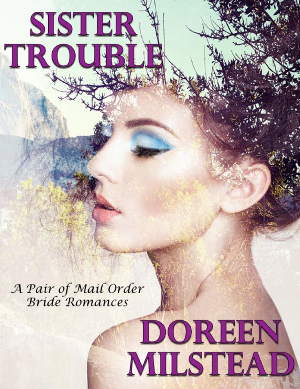 Big bigCover of Sister Trouble: A Pair of Mail Order Bride Romances