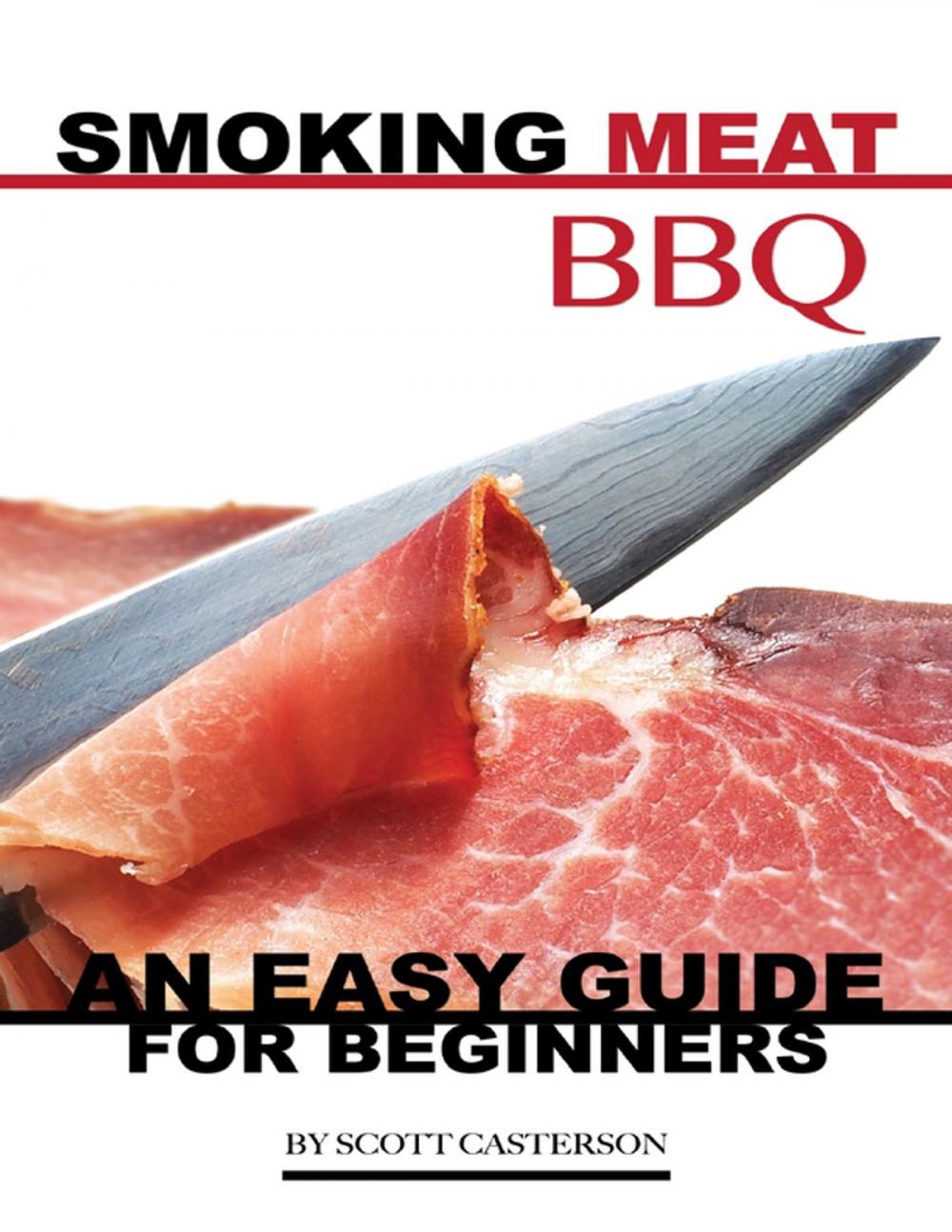 Big bigCover of Smoking Meat Bbq: An Easy Guide for Beginners