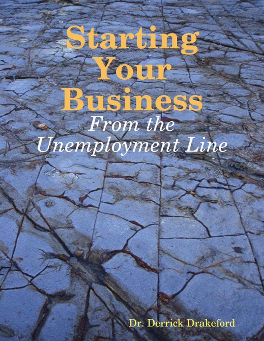 Big bigCover of Starting Your Business: From the Unemployment Line