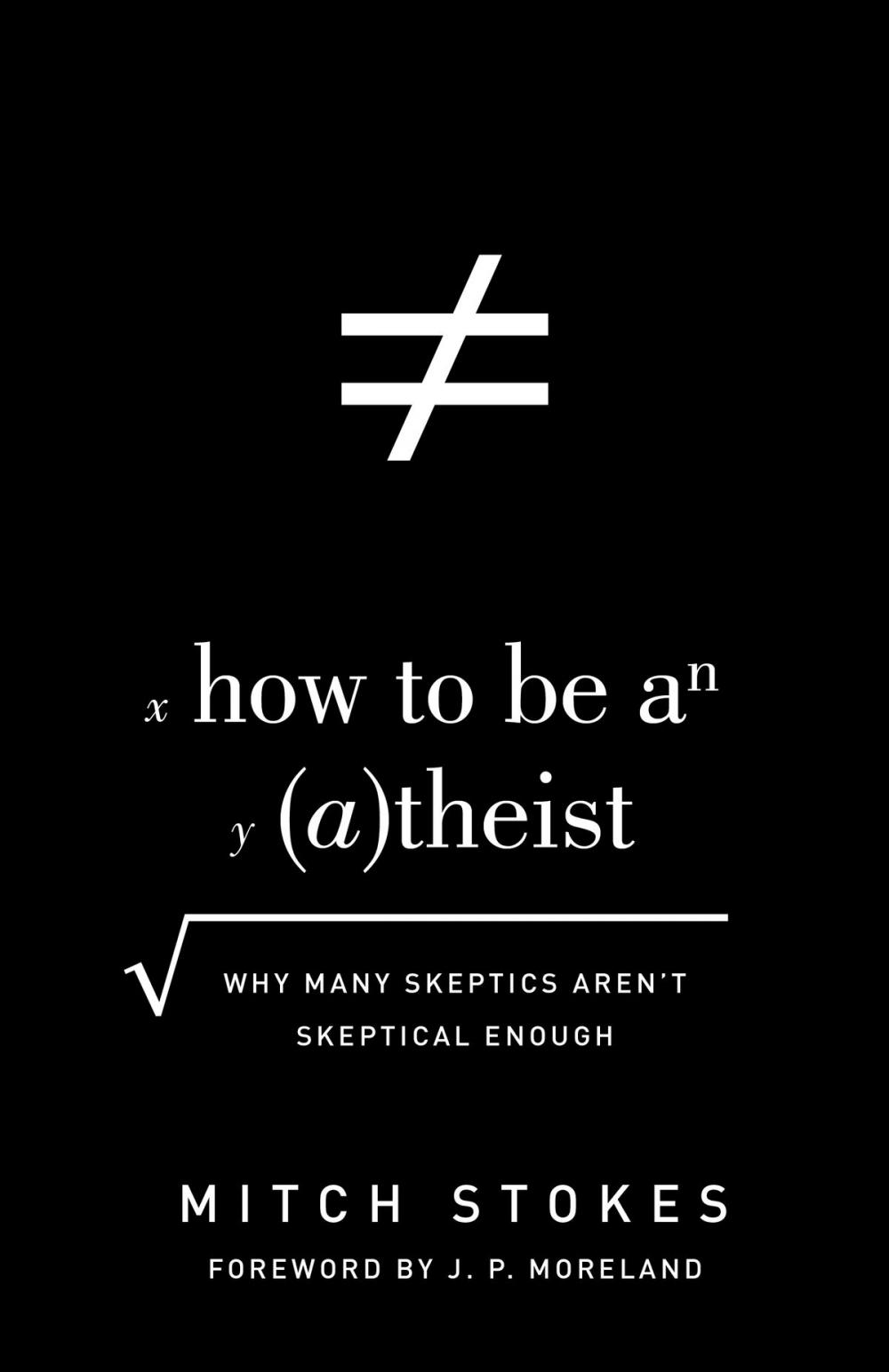 Big bigCover of How to Be an Atheist (Foreword by J. P. Moreland)