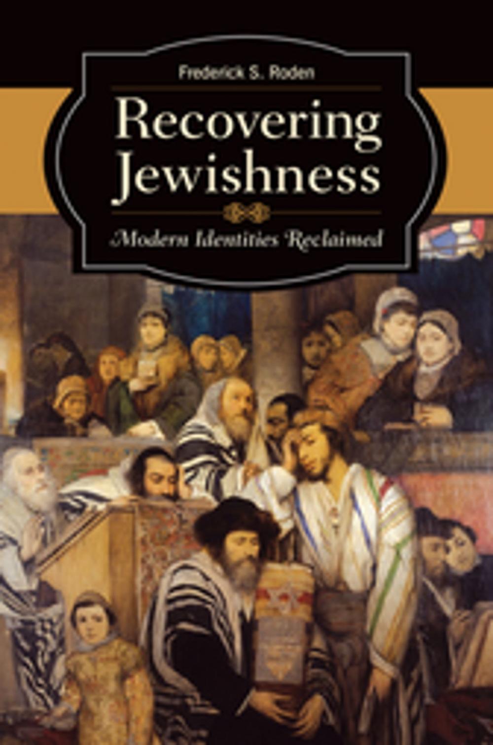 Big bigCover of Recovering Jewishness: Modern Identities Reclaimed