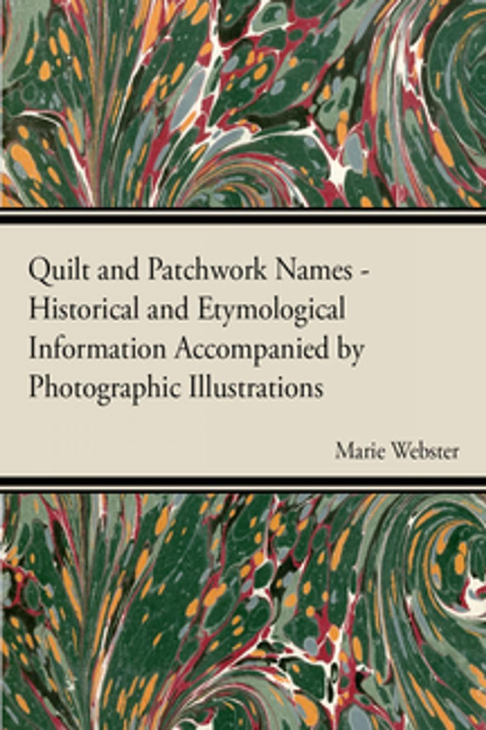 Big bigCover of Quilt and Patchwork Names - Historical and Etymological Information Accompanied by Photographic Illustrations