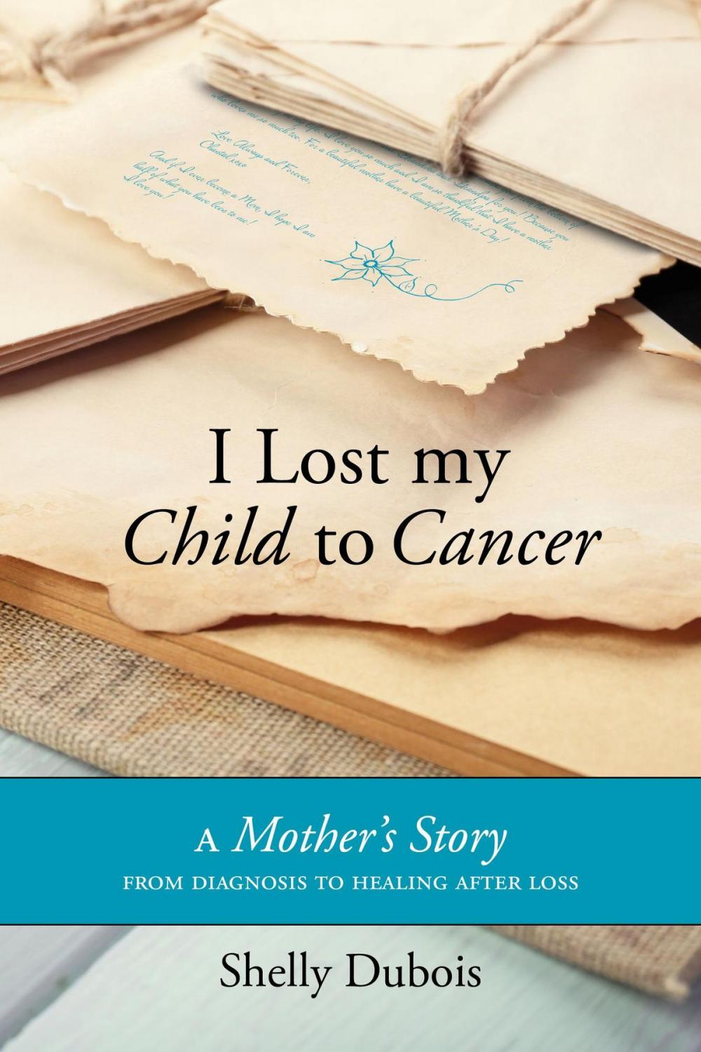 Big bigCover of I Lost My Child To Cancer