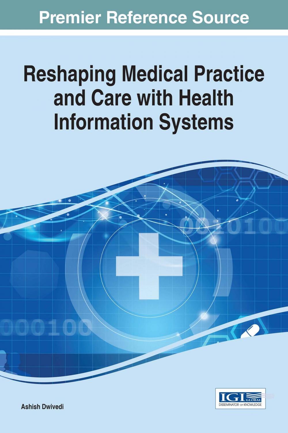 Big bigCover of Reshaping Medical Practice and Care with Health Information Systems