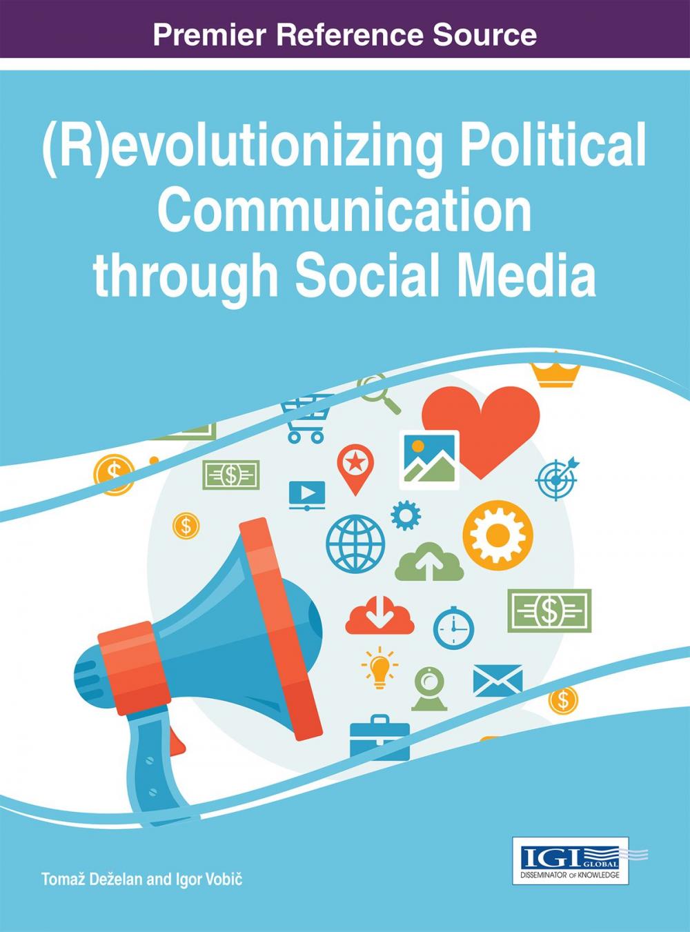 Big bigCover of (R)evolutionizing Political Communication through Social Media