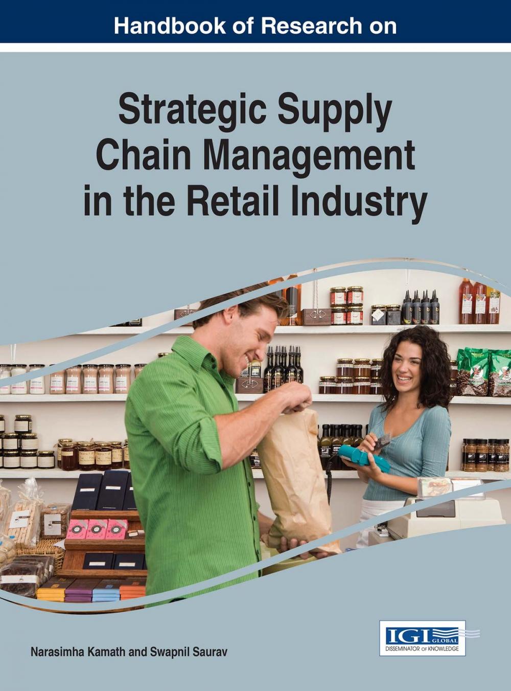 Big bigCover of Handbook of Research on Strategic Supply Chain Management in the Retail Industry