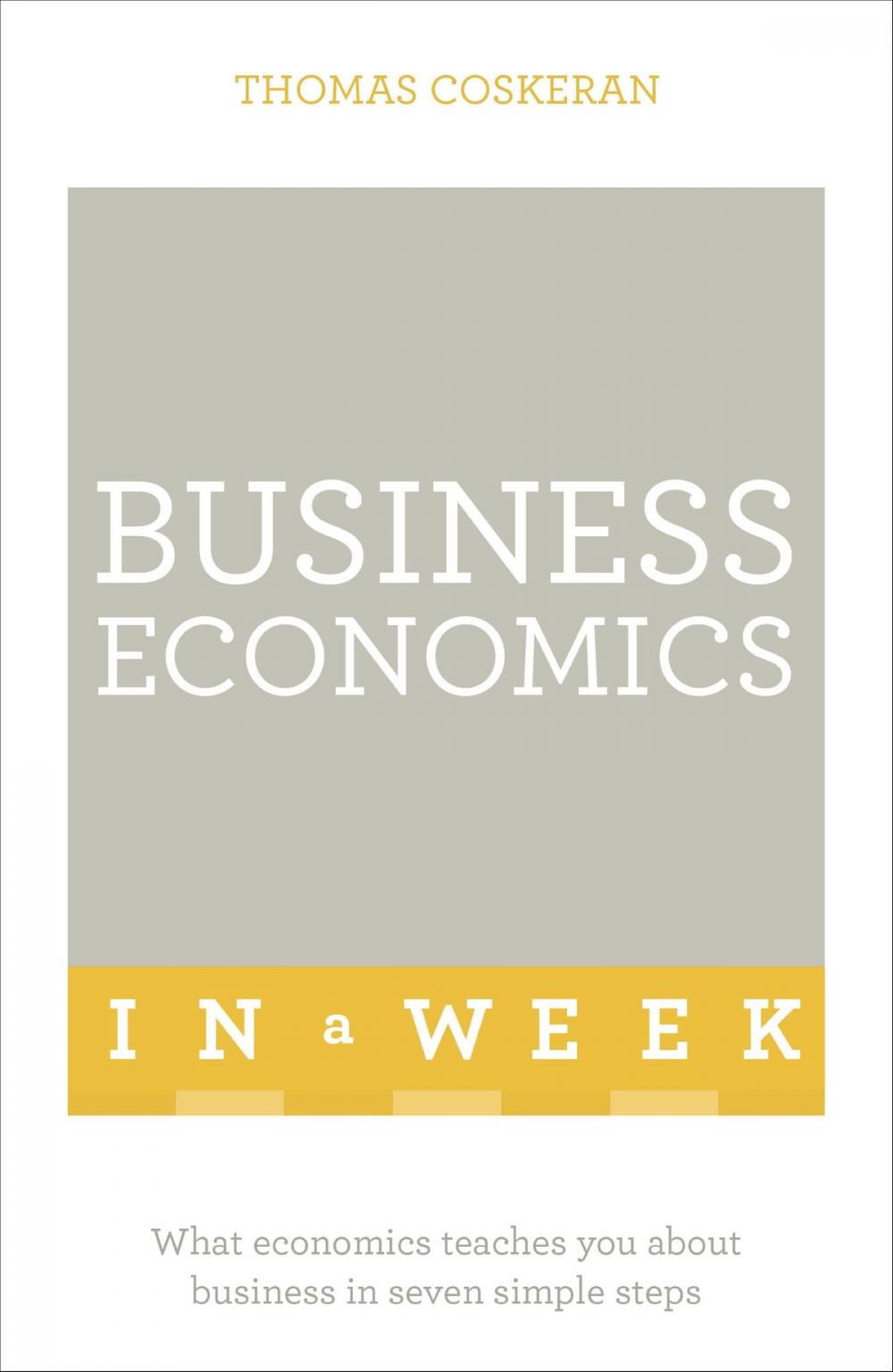 Big bigCover of Business Economics In A Week