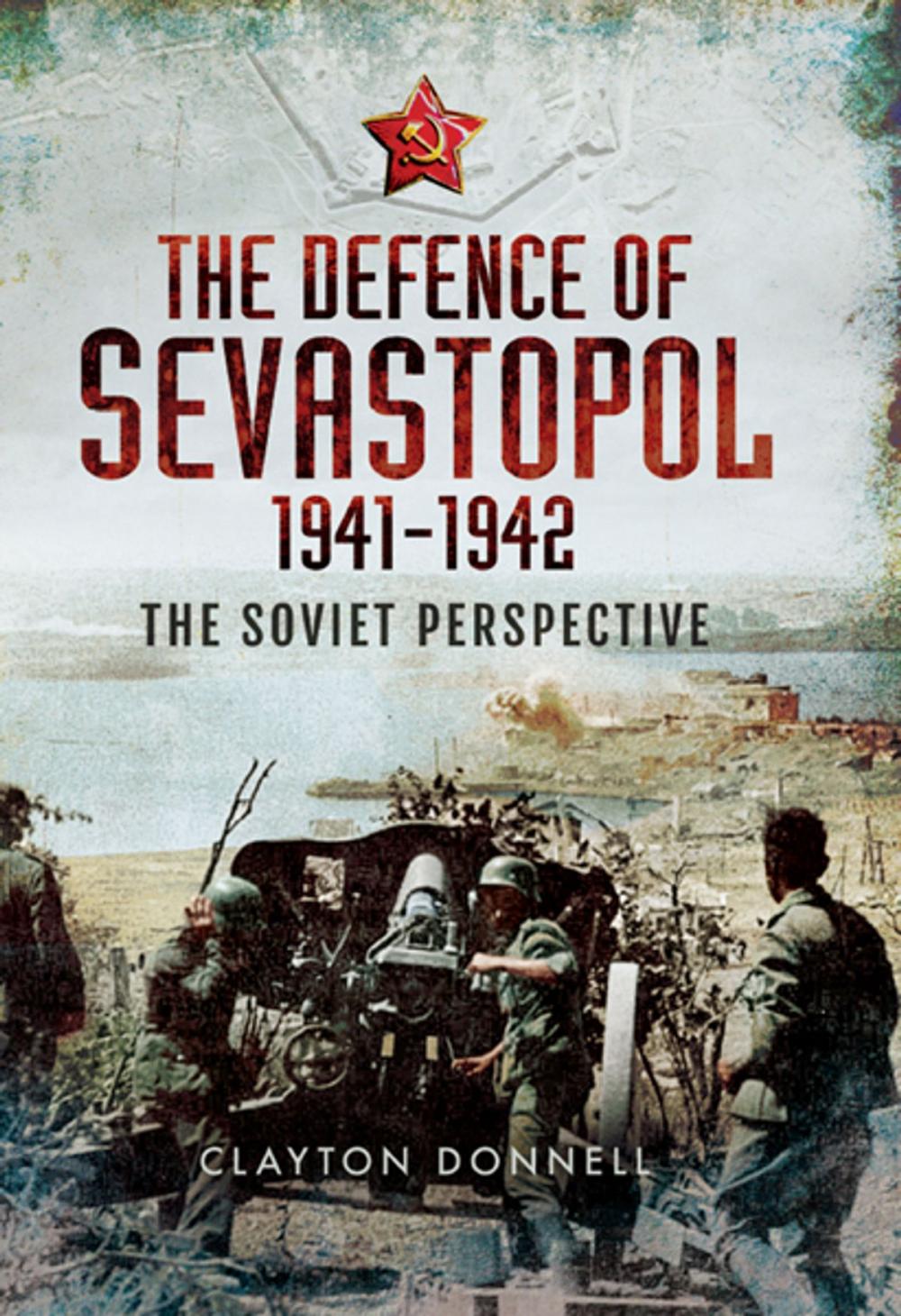 Big bigCover of The Defence of Sevastopol 1941-1942