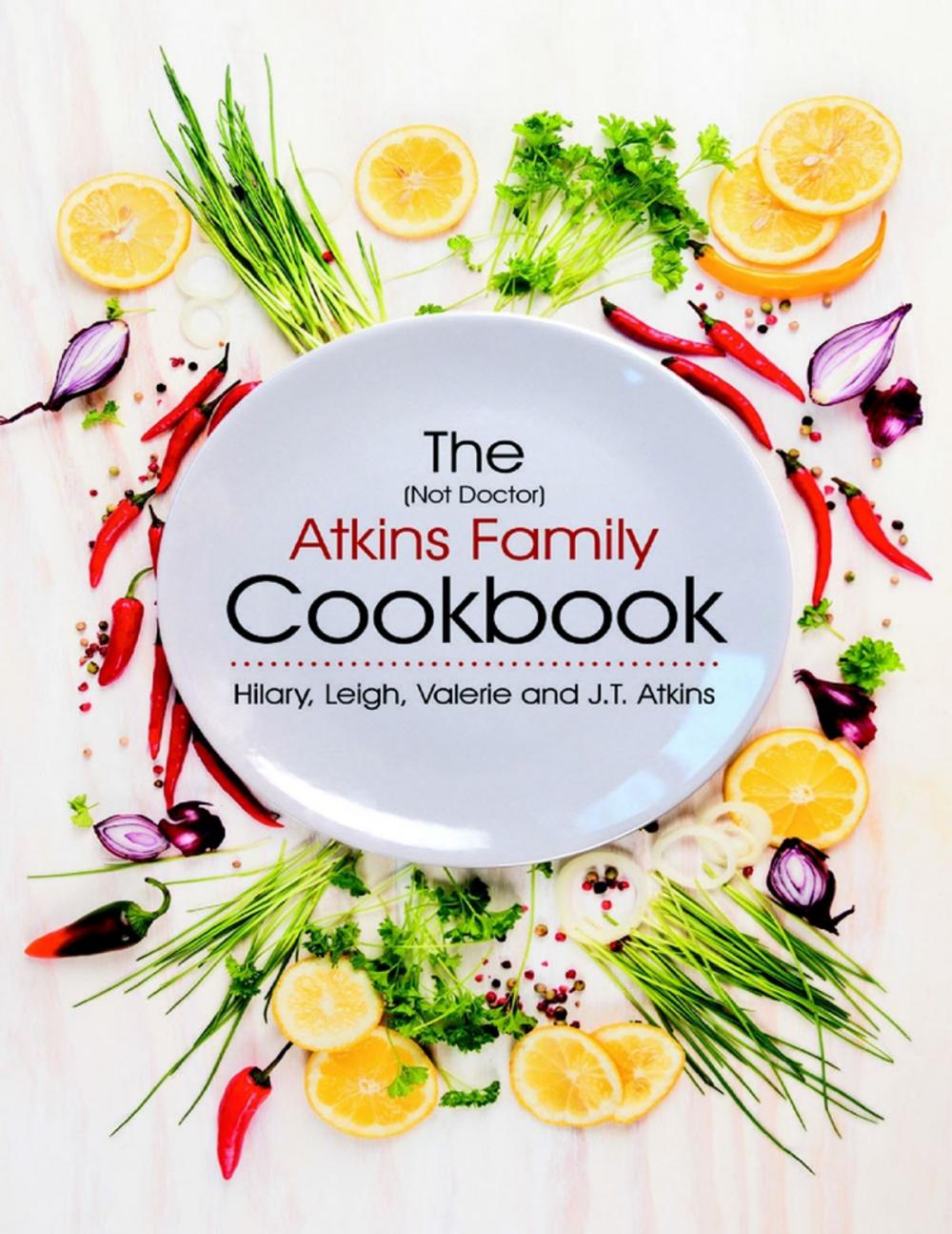 Big bigCover of The (Not Doctor) Atkins Family Cookbook