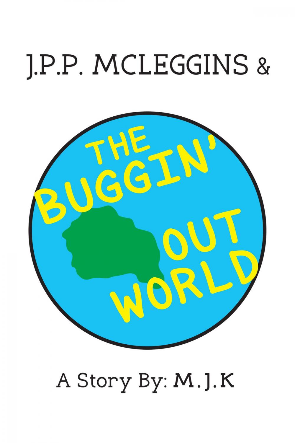 Big bigCover of J.P.P. McLeggins & the Buggin' Out World