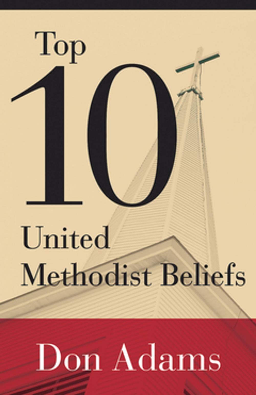 Big bigCover of Top 10 United Methodist Beliefs