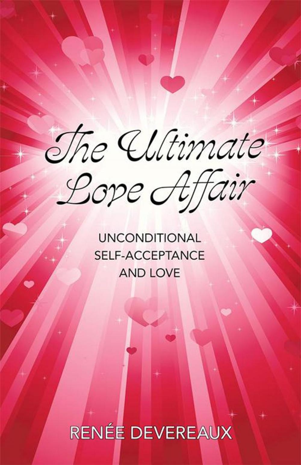 Big bigCover of The Ultimate Love-Affair: Unconditional Self-Acceptance and Love